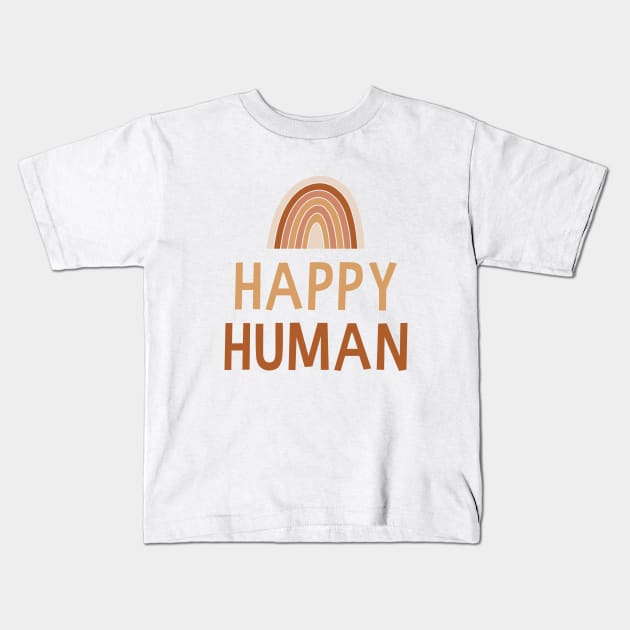 Happy Human Kids T-Shirt by Forever Mommy